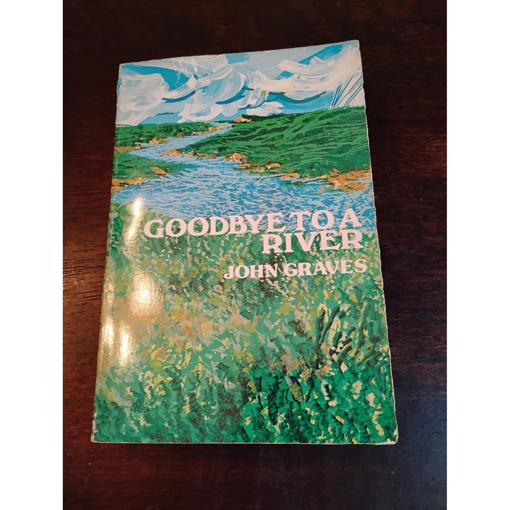Goodbye to a River John Graves Bison Book 1977 Texas Brazos River BB642